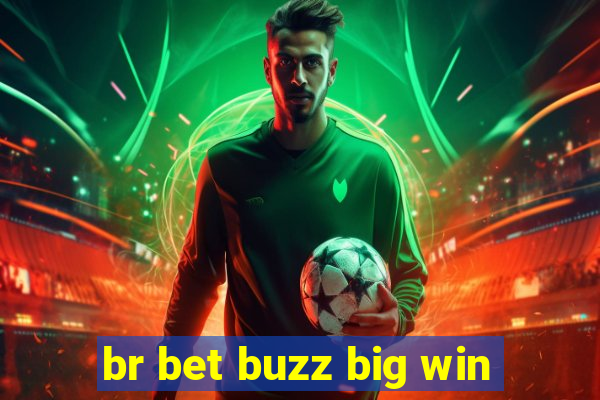 br bet buzz big win